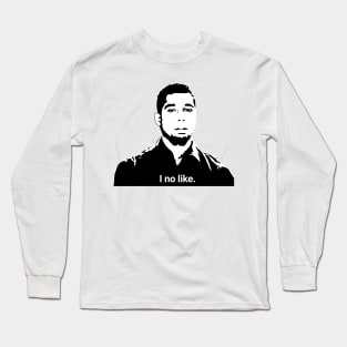 Pedro - I no like Long Sleeve T-Shirt